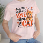 All You Need is Love and a Cat 2 T-Shirt