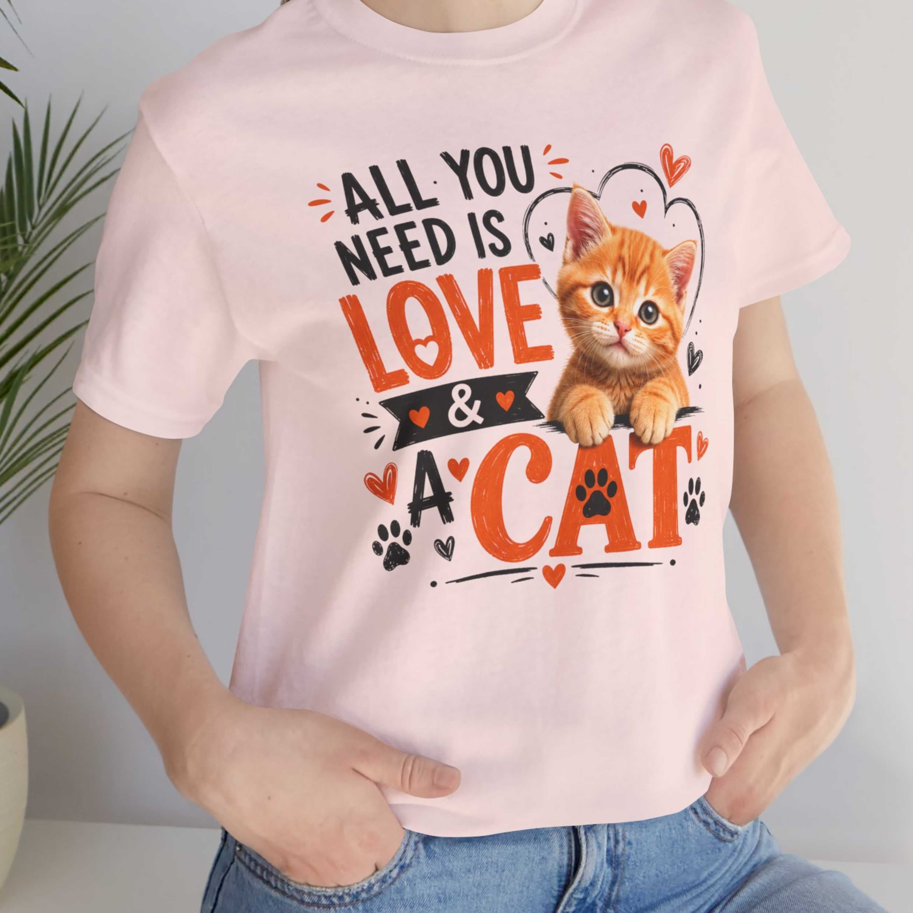 All You Need is Love and a Cat 2 T-Shirt