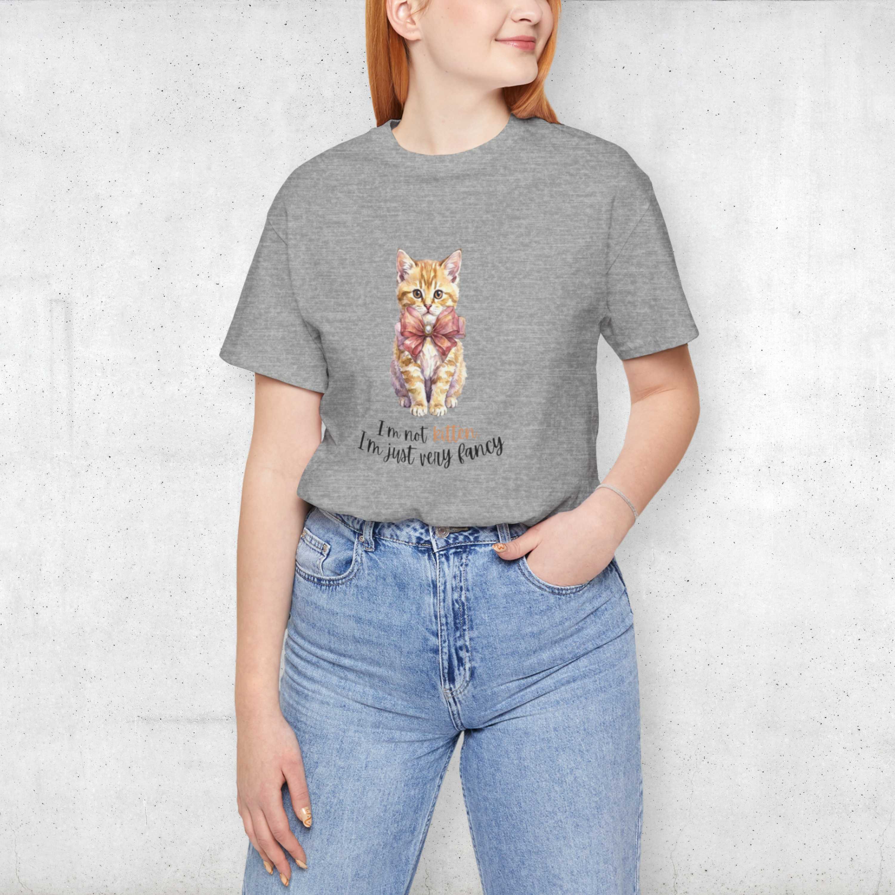 I'm Not Kitten - I'm Just Very Fancy T-Shirt