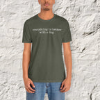 Everything is Better with a Dog T-Shirt