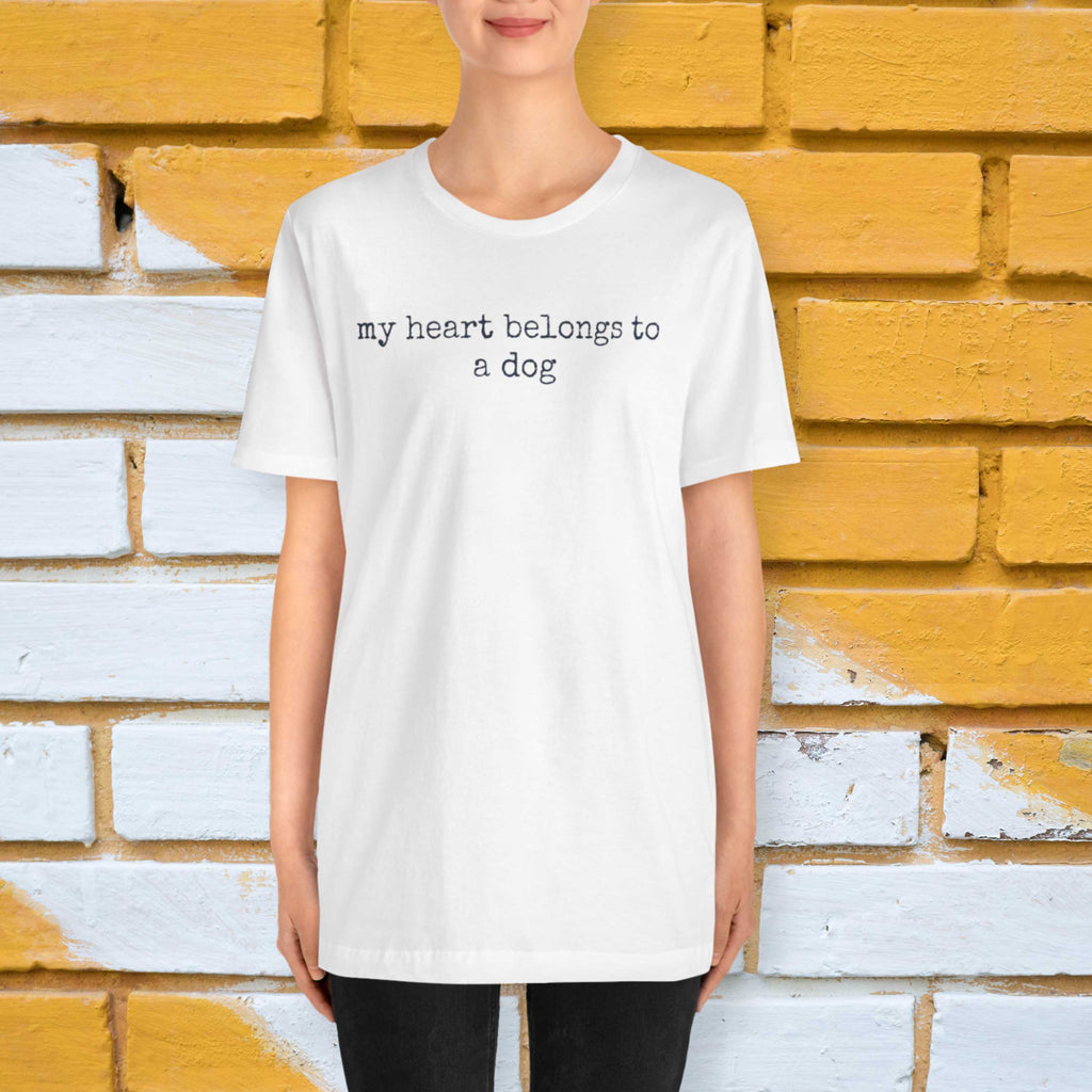 My Heart Belongs to a Dog T-Shirt