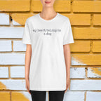 My Heart Belongs to a Dog T-Shirt