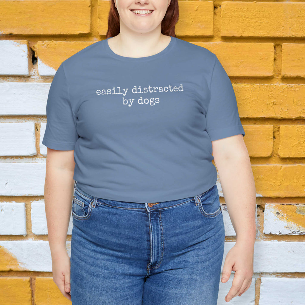 Easily Distracted by Dogs (Text) T-Shirt