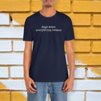 Dogs Make Everything Better T-Shirt