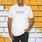 Just A Guy Who Loves Dogs T-Shirt