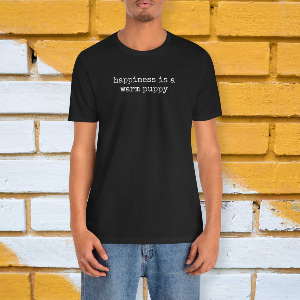 Happiness is a Warm Puppy T-Shirt