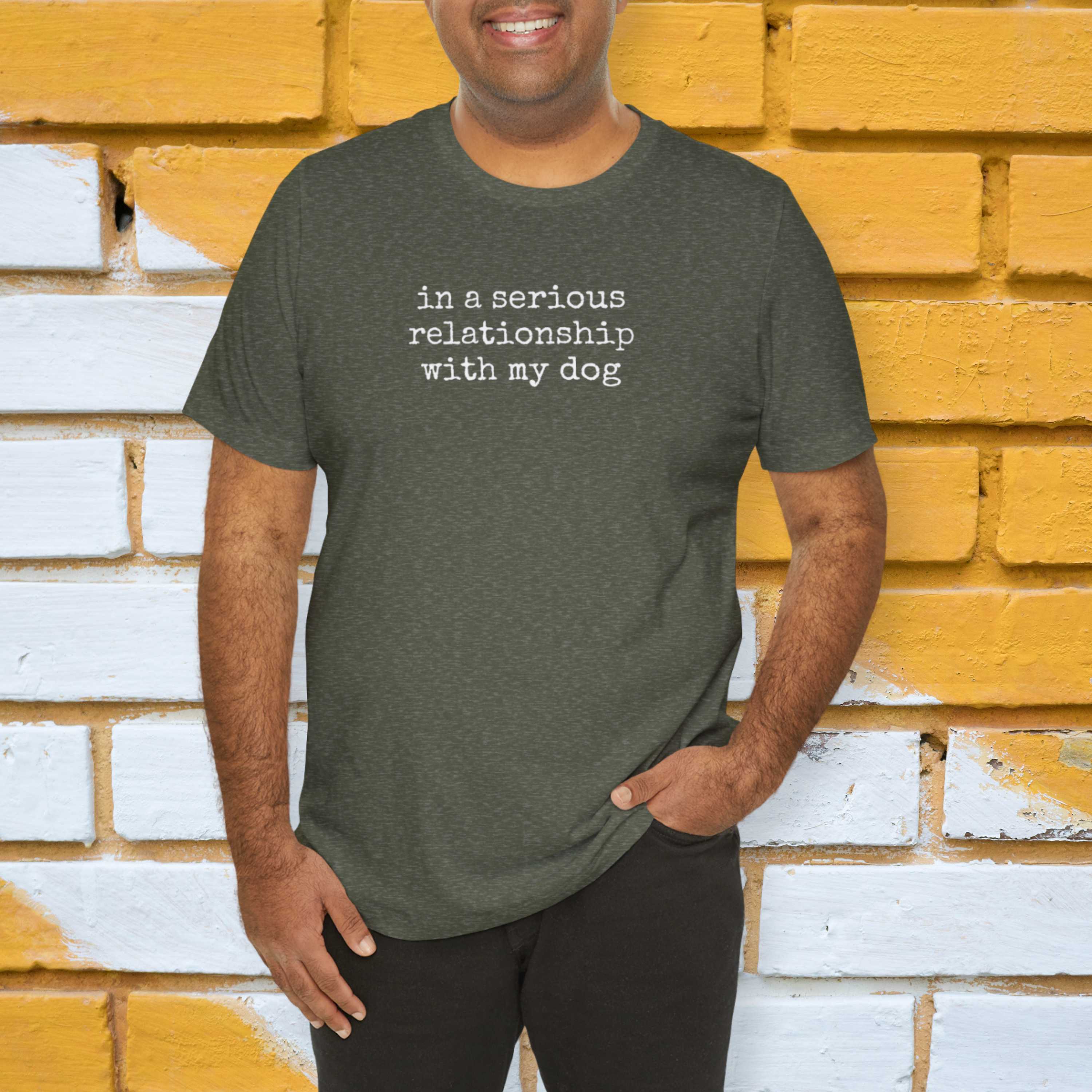 In a Serious Relationship with My Dog T-Shirt
