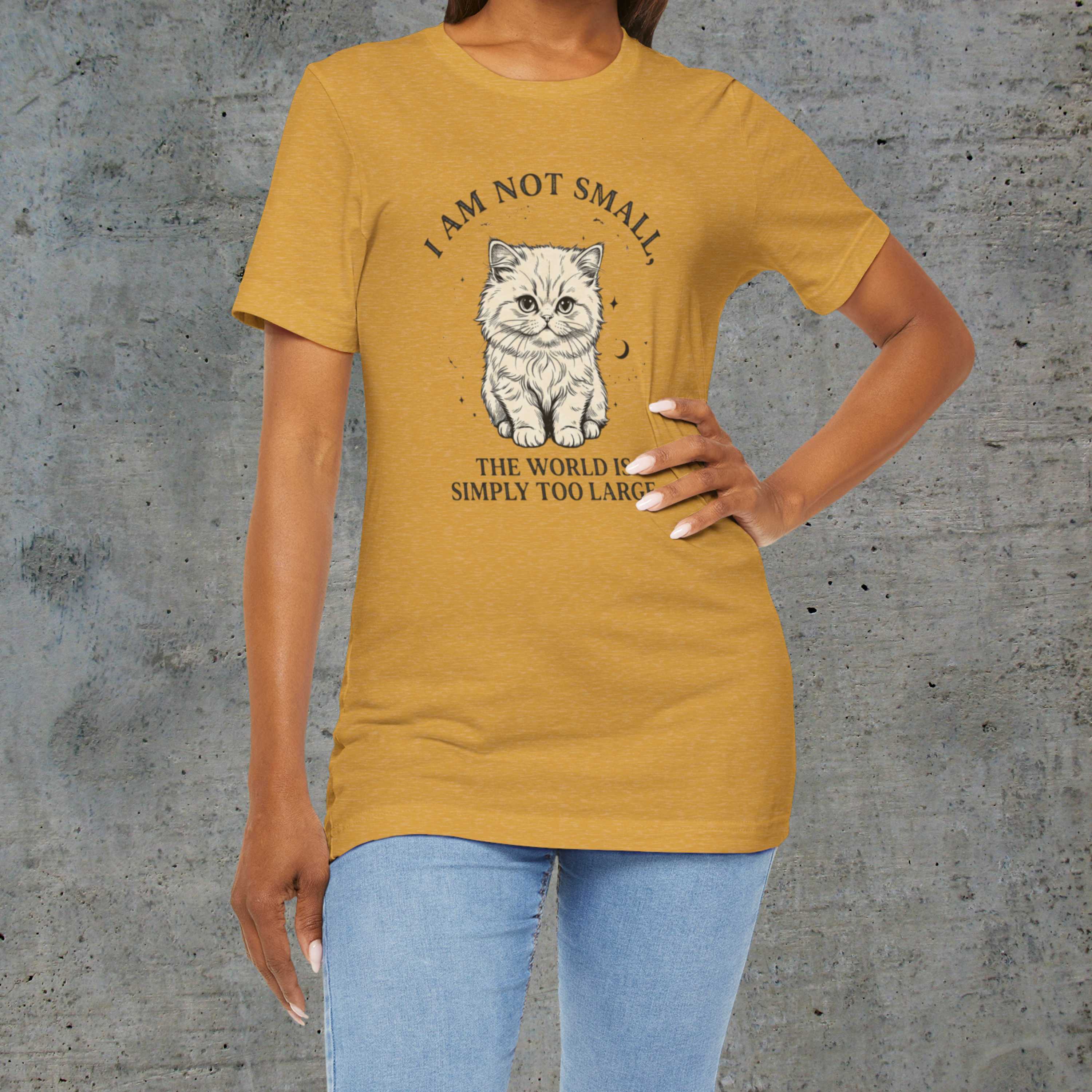 I am not Small, The World is Simply Too Large Cat T-Shirt