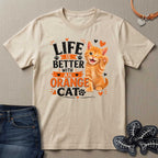 Life is Better with an Orange Cat T-Shirt