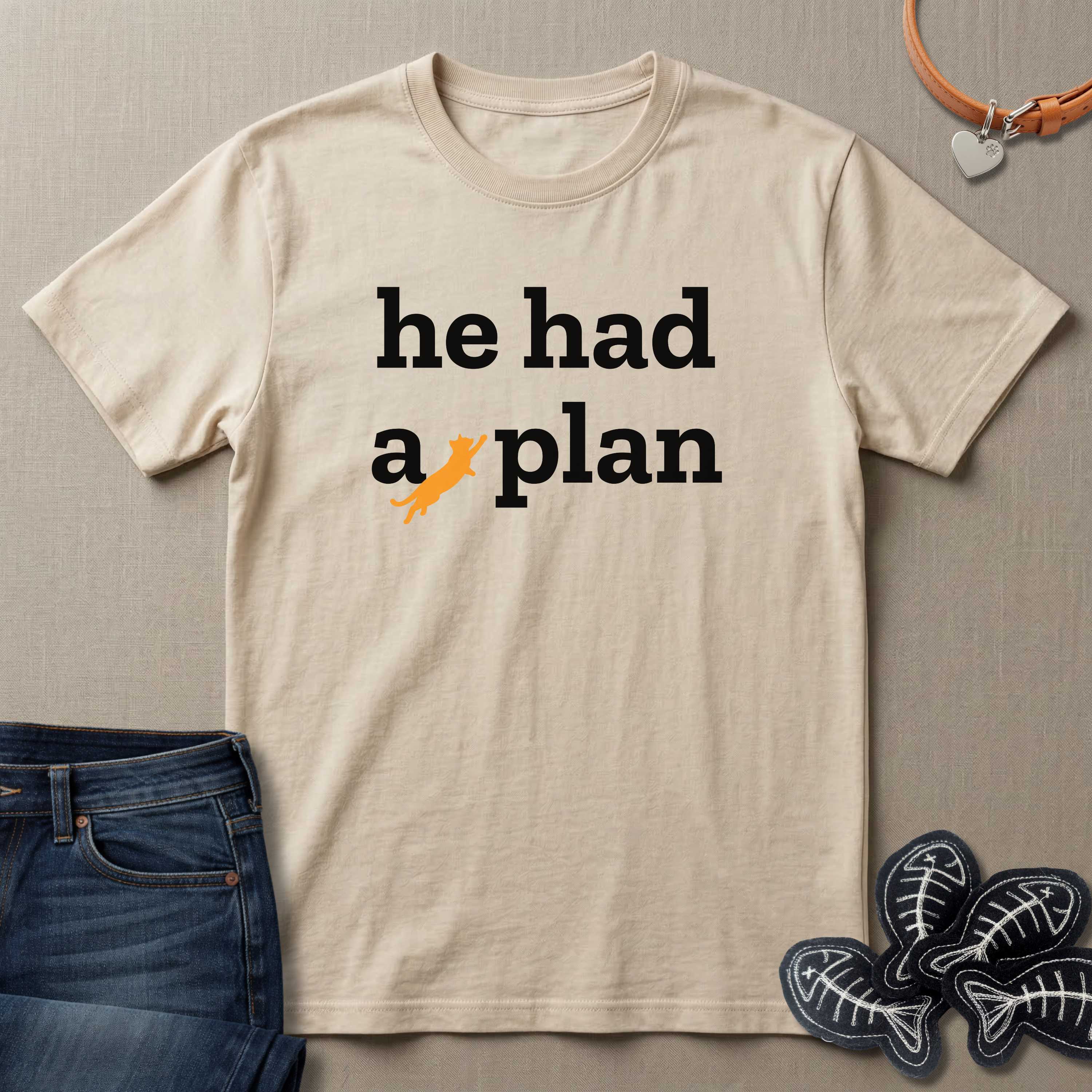 He Had a Plan - Cat Missing - T-Shirt