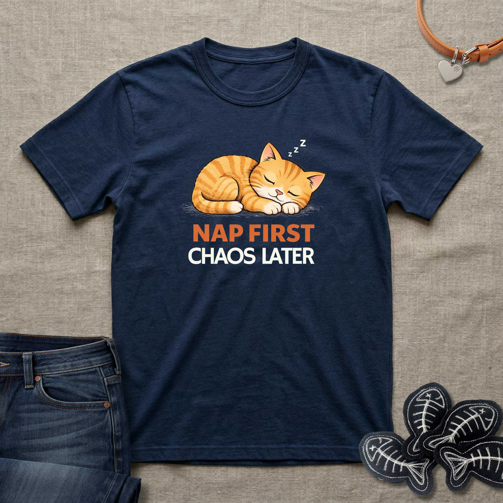 Nap First Chaos Later T-Shirt