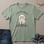 I am not Small, The World is Simply Too Large Cat T-Shirt