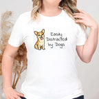 Easily Distracted By Dogs T-Shirt