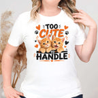 Too Cute to Handle Cat T-Shirt